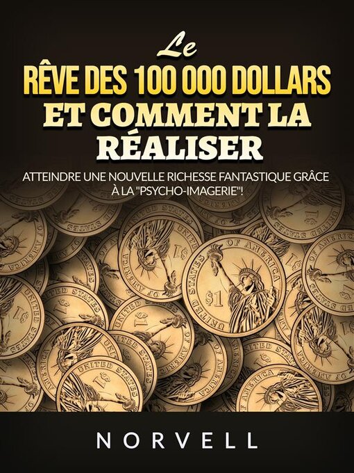 Title details for Le rêve des 100 000 dollars et comment la réaliser (Traduit) by Norvell - Wait list
